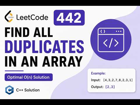 LeetCode 442 | Find All Duplicates in an Array | Optimal O(n) Solution | C++ Explained