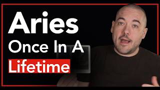 Aries “This Happens Once In A Lifetime Don’t Let This Slip Away!