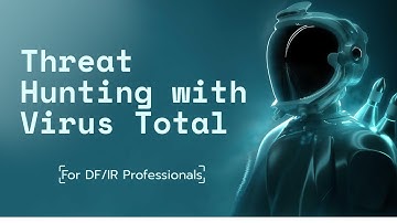 Threat Hunting with VirusTotal - Introduction to VT Intelligence