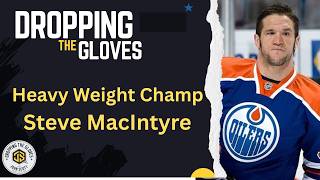 NHL Heavy Weight Champ Steve MacIntyre Interview