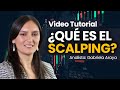 ¿Qué es el Scalping? Aprende una estrategia básica para hacer trading con Scalping.