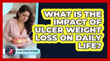 What Is The Impact Of Ulcer Weight Loss On Daily Life? - Ulcer Support Network