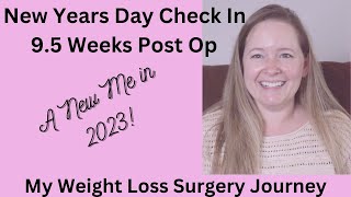 A New Year's Day Update - 9.5 Weeks Post Op and I'm Happy! Gastric Bypass/RNY/Bariatric Surgery