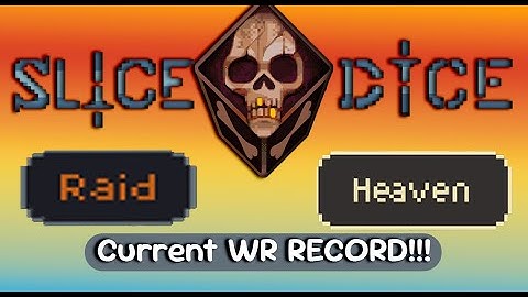 Slice and Dice Heaven Raid Speed run (Current Record!)