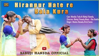 Hiranpur Hate Re Bala Kura Full Videonew Santali Video 2023Babuji Hansda Official Mamta Ka Song