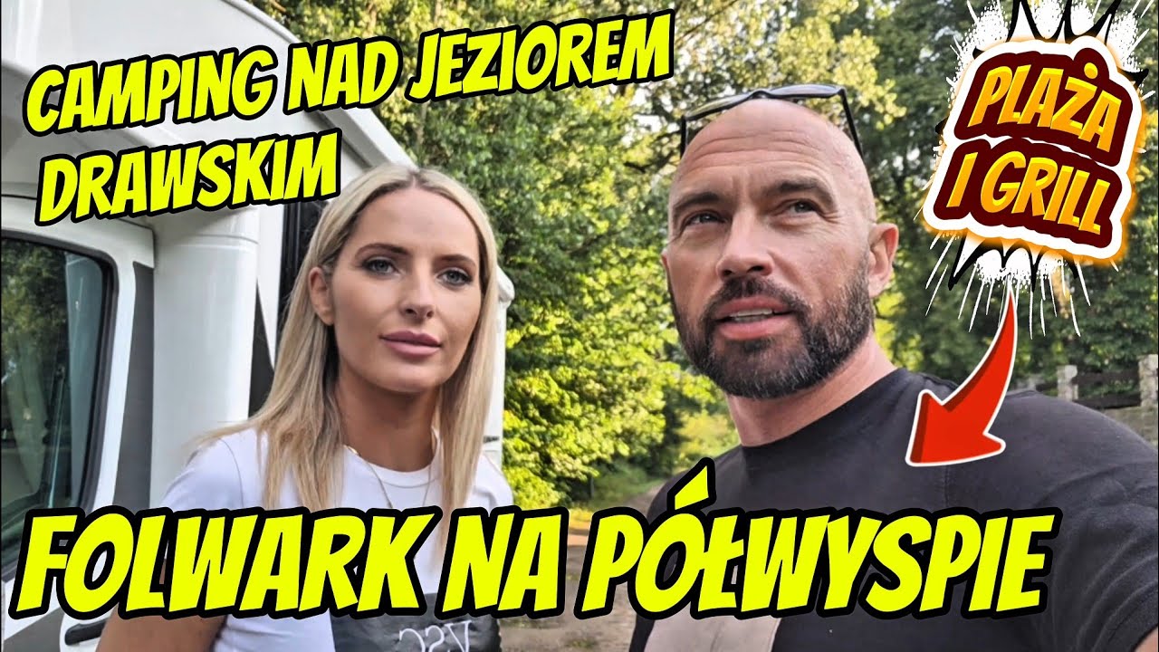 FOLWARK NA PÓŁWYSPIE | CAMPING NAD JEZIOREM DRAWSKO | vlog 196