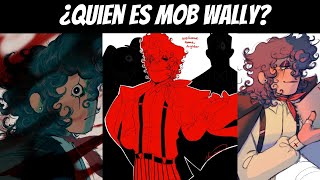 ¿ quien es mob wally ? | version corta | adelanto exclusivo