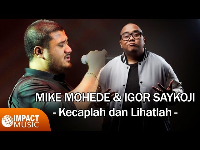 Kecaplah Dan Lihatlah - Mike Mohede & Igor Saykoji [Official Video] - Lagu Rohani class=