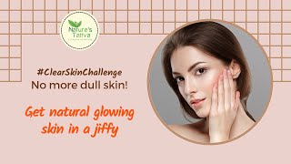 Get Naturally Glowing Skin in 5 Minutes | NT2weekschallenge