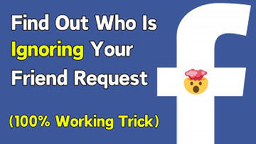 Find Out Who Is Ignoring Your Friend Request On Facebook | Your Facebook Friend Request Ignored