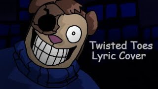 Twisted Toes Lyric Cover