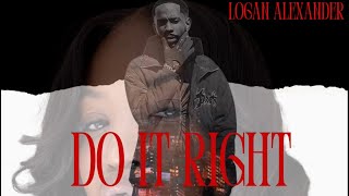 DO IT RIGHT(VISUALIZER) ￼Logan Alexander #newmusic#helpmemakethismakesense #dothingsyoudontwanttodo 
