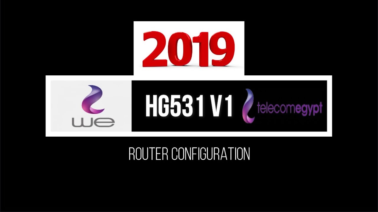WE Router configuration Egypt HG531 V1 2019 WE اعدادات