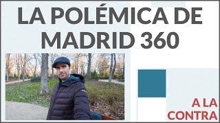 La polémica de Madrid 360