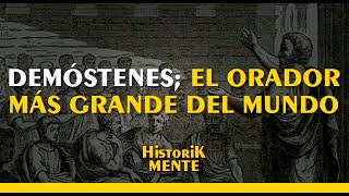 DEMÓSTENES; EL ORADOR MÁS GRANDE DEL MUNDO | HISTORIA GRIEGA