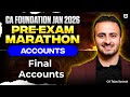 Final Accounts | Pre-Exam Marathon | Accounts CA Foundation | Jan 26 | Tejas Suchak