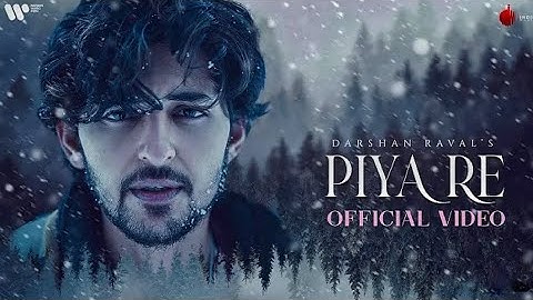 Piya Re official video - Darshan Raval New Hindi Love Song ft. Gurpreet S New Hindi Romantic Song