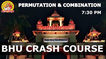 BHU CRASH COURSE | PERMUTATION & COMBINATION (P & C) | FULL CONCEPT | IN HINDI