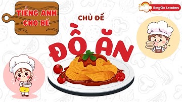 Bé học từ vựng tiếng Anh chủ đề đồ ăn| Khóa học tiếng Anh cho trẻ em | Học tiếng Anh trẻ em