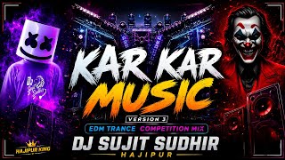 Karr Karr Music Version 3 | Heavy Trance Competition | EDM Trance Humming Bass |Djsujitsudhirhajipur