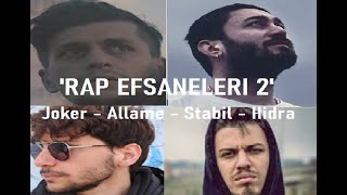 Rap Efsaneleri 2 Allame - Joker - Stabil - Hidra Dj Baldede Music 2020