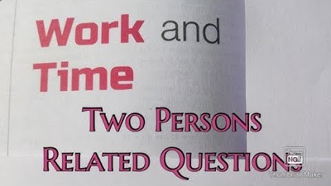 Work & Time: 2 Persons Related Question