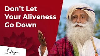 Don't Let Your Aliveness Go Down | Sadhguru screenshot 4