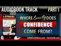 Where Exactly Does Confidence Come From by Bart Smith, Author of Lethal Confidence