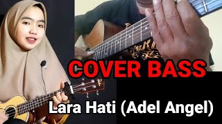 COVER BASS MUDAH - LARA HATI (ADEL ANGEL)