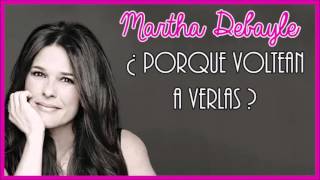 ¿Porque Voltean a Verlas? Martha Debayle