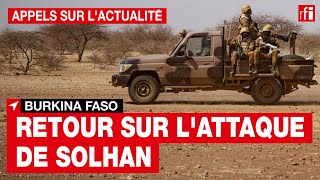 Burkina Faso : retour sur l'attaque de Solhan