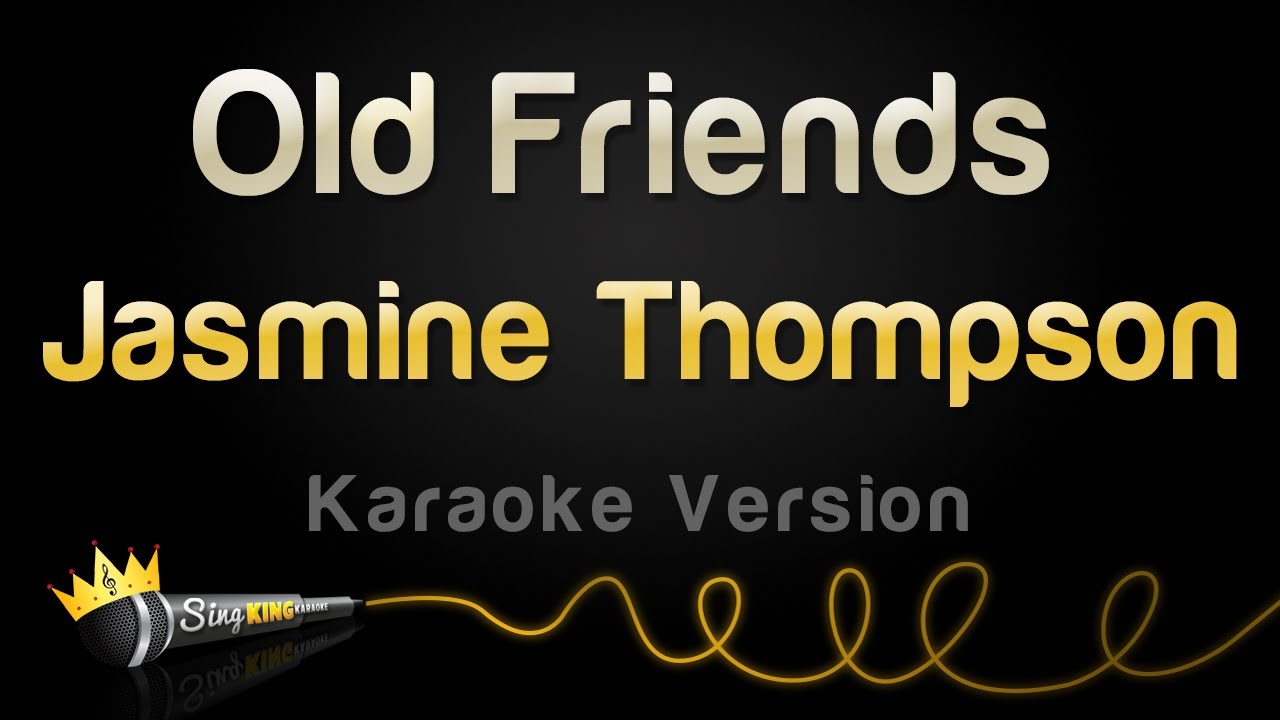 Jasmine Thompson     Old Friends Karaoke Version