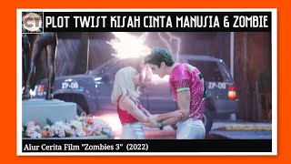 MUSTAHIL BANGET ZOMBIE &amp; MANUSIA BERSATU | ALUR CERITA FILM ZOMBIES 3  2022