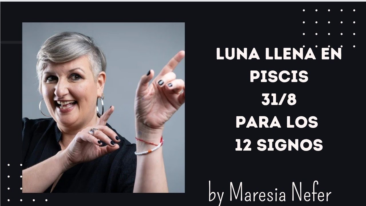 Buen momento para balances LUNA LLENA EN PISCIS para los 12 signos (31 ...