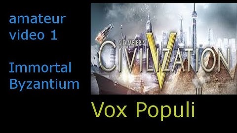 Immortal Byzantium (Epic Speed): Civilization 5 Vox Populi - 1