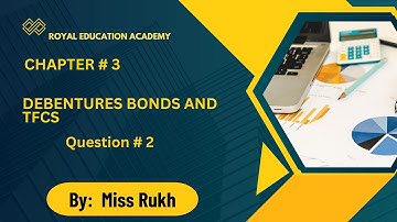 Advanced Accounting I chapter # 3 I Debentures Bonds And TFCs I Problem # 2