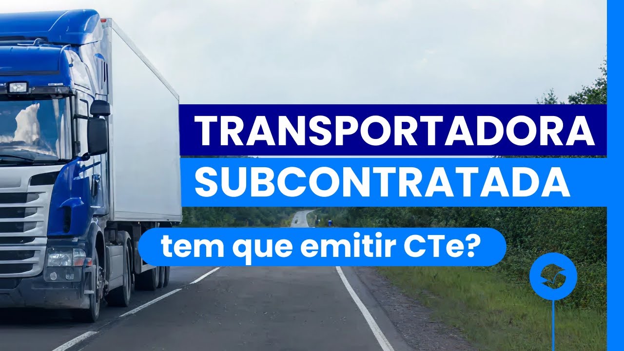 Transportador subcontratado: como fica o CTe, MDFe e o ICMS?