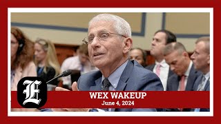 WEX Wakeup: Fauci says lab leak origin of COVID-19 is possible; Hunter Biden jury selection complete