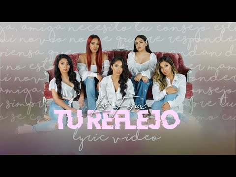 Las Fenix- "Tu Reflejo" (Lyric Video)