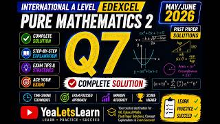 IAL Edexcel Q7 May June 2026 Pure Maths 2