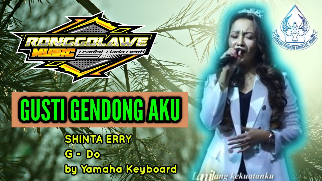 GUSTI GENDONG AKU BY RONGGOLAWE MUSIC EDISI LAGU ROHANI KRISTEN. .VOCAL BY SHINTA ERRY