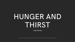 Hunger and Thirst | Joel Thomas