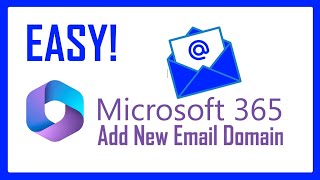 EASY! Setup a New Email Domain in Microsoft 365 Tutorial