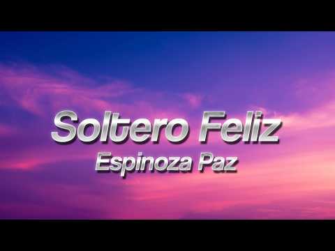 Espinoza Paz - Soltero Feliz ❤️ (Letra)