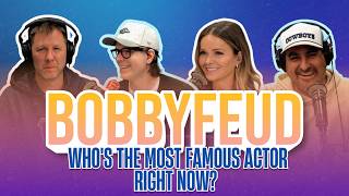 BobbyFeud: Can you name the most famous actors in the world right now 🤩