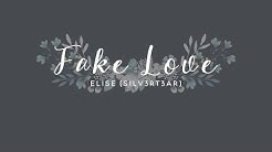 (Acoustic English Cover) BTS - Fake Love | Elise (Silv3rT3ar)  - Durasi: 4:31. 