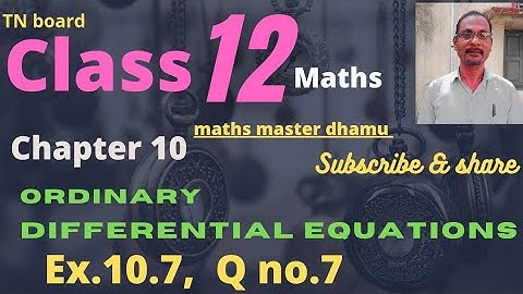 Class 12 | Maths | Ex.10.7 | Q.no. 7| Chpt-10|Ordinary differential equations|@mathsmasterdhamu9158
