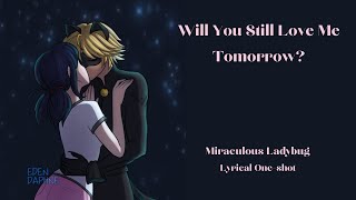 Will You Love Me Tomorrow. Lyrical Oneshot. (Marichat. Fluff. AU) Miraculous Ladybug Fanfic/Audiofic