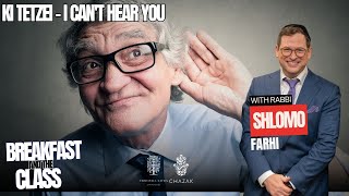 Ki Tetzei - I Can't Hear You | Rabbi Shlomo Farhi