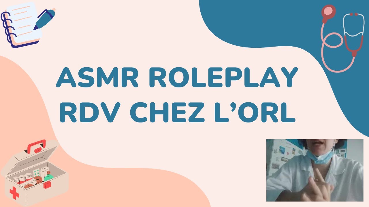ASMR ROLEPLAY - Rendez-vous chez l'orl